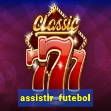 assistir futebol gratis sem travar